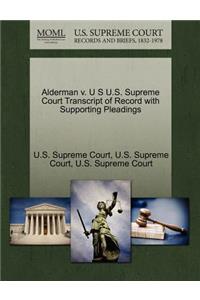 Alderman V. U S U.S. Supreme Court Transcript of Record with Supporting Pleadings