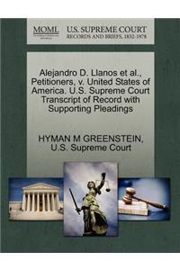 Alejandro D. Llanos et al., Petitioners, V. United States of America. U.S. Supreme Court Transcript of Record with Supporting Pleadings