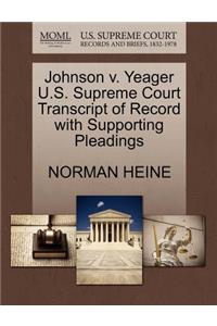 Johnson V. Yeager U.S. Supreme Court Transcript of Record with Supporting Pleadings