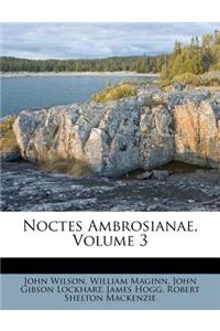 Noctes Ambrosianae, Volume 3