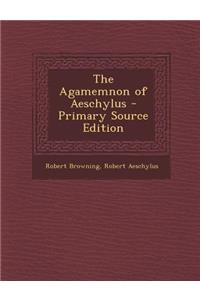Agamemnon of Aeschylus