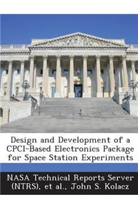 Design and Development of a Cpci-Based Electronics Package for Space Station Experiments