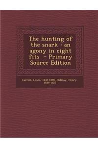 The Hunting of the Snark: An Agony in Eight Fits