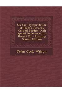 On the Interpretation of Plato's Timaeus