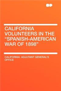 California Volunteers in the Spanish-American War of 1898
