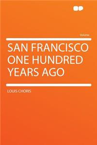 San Francisco One Hundred Years Ago