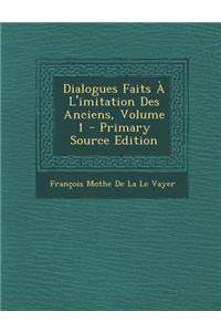 Dialogues Faits A L'Imitation Des Anciens, Volume 1