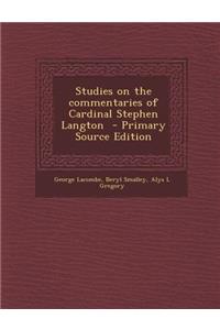 Studies on the Commentaries of Cardinal Stephen Langton