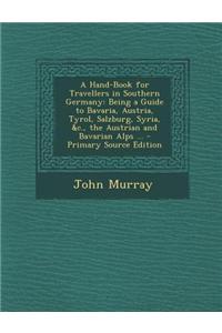 A Hand-Book for Travellers in Southern Germany