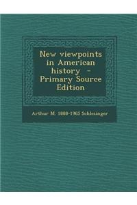 New Viewpoints in American History - Primary Source Edition