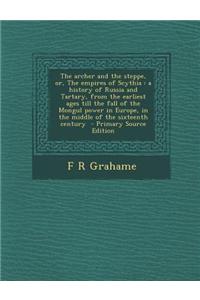 The Archer and the Steppe, Or, the Empires of Scythia
