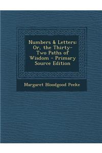 Numbers & Letters: Or, the Thirty-Two Paths of Wisdom