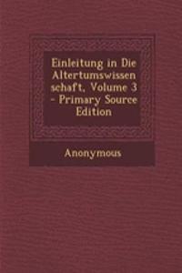Einleitung in Die Altertumswissenschaft, Volume 3