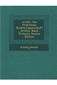 Archiv Fur Praktische Rechtswissenschaft, Dritter Band - Primary Source Edition