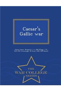 Caesar's Gallic War - War College Series