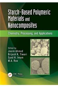 Starch-Based Polymeric Materials and Nanocomposites