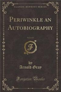 Periwinkle an Autobiography, Vol. 2 of 3 (Classic Reprint)