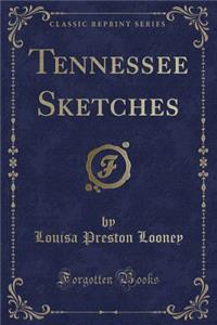 Tennessee Sketches (Classic Reprint)