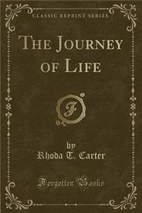 The Journey of Life (Classic Reprint)