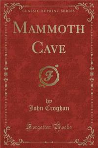 Mammoth Cave (Classic Reprint)