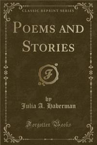 Poems and Stories (Classic Reprint)