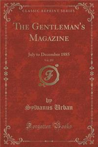 The Gentleman's Magazine, Vol. 255: July to December 1885 (Classic Reprint)