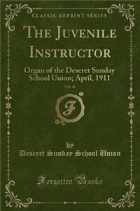 The Juvenile Instructor, Vol. 46