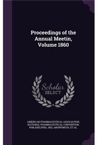 Proceedings of the Annual Meetin, Volume 1860