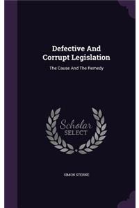 Defective And Corrupt Legislation