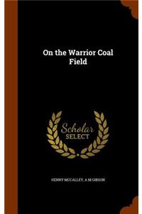 On the Warrior Coal Field