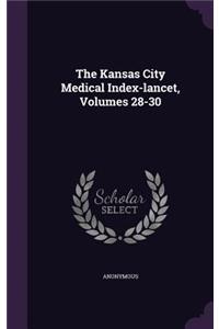 The Kansas City Medical Index-Lancet, Volumes 28-30