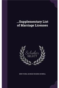 ...Supplementary List of Marriage Licenses