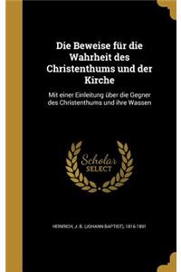 Die Beweise Fur Die Wahrheit Des Christenthums Und Der Kirche