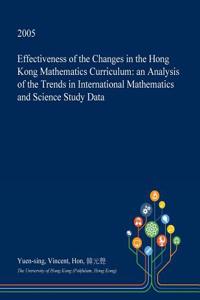 Effectiveness of the Changes in the Hong Kong Mathematics Curriculum