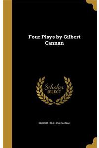 Four Plays by Gilbert Cannan