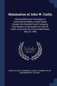 Nomination of John W. Carlin