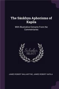 Sánkhya Aphorisms of Kapila