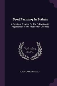 Seed Farming In Britain