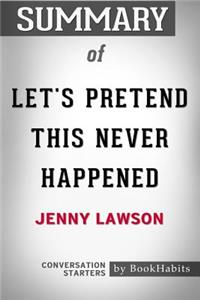 Summary of Let's Pretend This Never Happened by Jenny Lawson