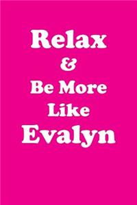 Relax & Be More Like Evalyn Affirmations Workbook Positive Affirmations Workbook Includes