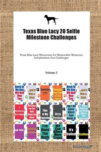 Texas Blue Lacy 20 Selfie Milestone Challenges Texas Blue Lacy Milestones for Memorable Moments, Socialization, Fun Challenges Volume 2