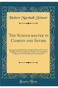 The Schoolmaster in Comedy and Satire