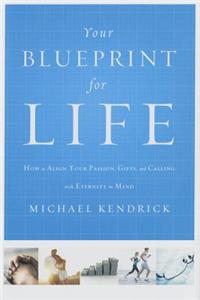 Your Blueprint for Life