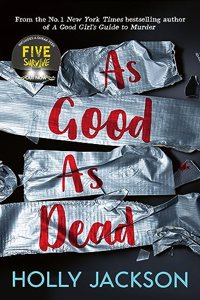 As Good As Dead: The brand new and final book in the YA thriller trilogy that everyone is talking about...: Book 3 (A Good Girl?s Guide to Murder)