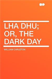 Lha Dhu; Or, the Dark Day