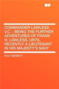 Commander Lawless V.C.