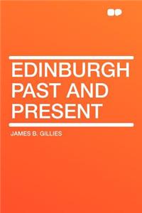Edinburgh Past and Present
