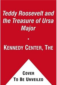Teddy Roosevelt and the Treasure of Ursa Major