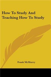 How To Study And Teaching How To Study