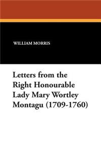 Letters from the Right Honourable Lady Mary Wortley Montagu (1709-1760)